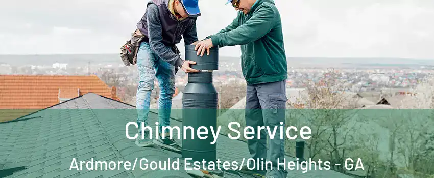 Chimney Service Ardmore/Gould Estates/Olin Heights - GA