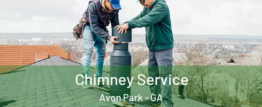 Chimney Service Avon Park - GA