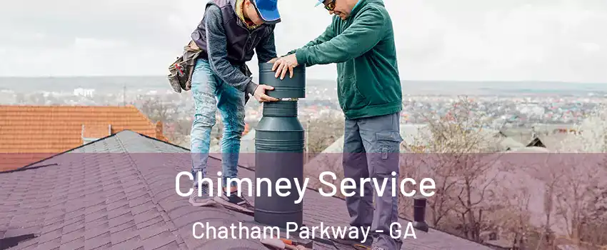 Chimney Service Chatham Parkway - GA