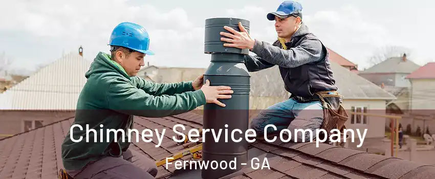Chimney Service Company Fernwood - GA