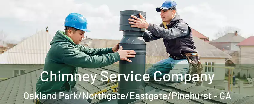 Chimney Service Company Oakland Park/Northgate/Eastgate/Pinehurst - GA