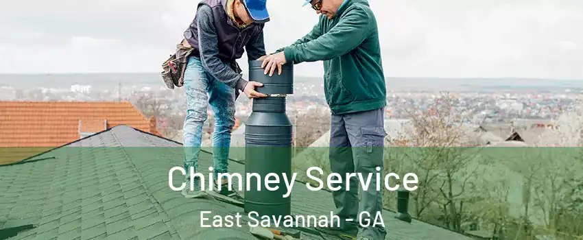 Chimney Service East Savannah - GA