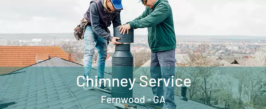 Chimney Service Fernwood - GA