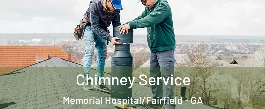 Chimney Service Memorial Hospital/Fairfield - GA