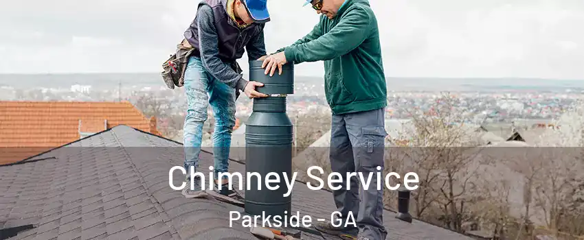 Chimney Service Parkside - GA