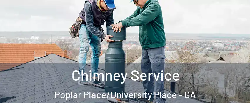 Chimney Service Poplar Place/University Place - GA