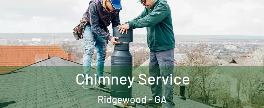 Chimney Service Ridgewood - GA