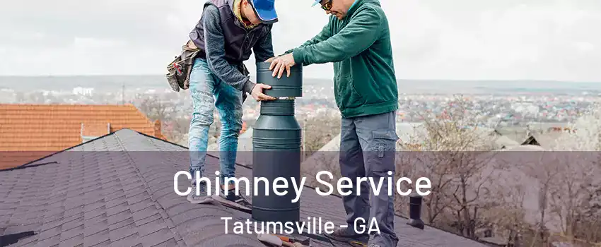 Chimney Service Tatumsville - GA