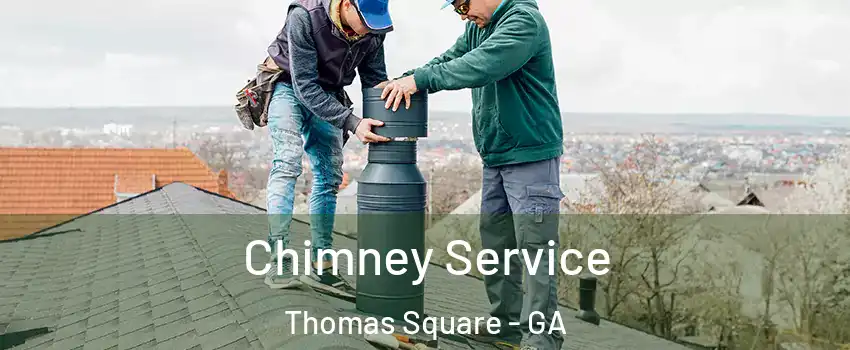 Chimney Service Thomas Square - GA