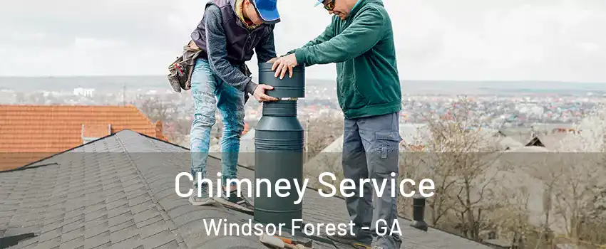 Chimney Service Windsor Forest - GA