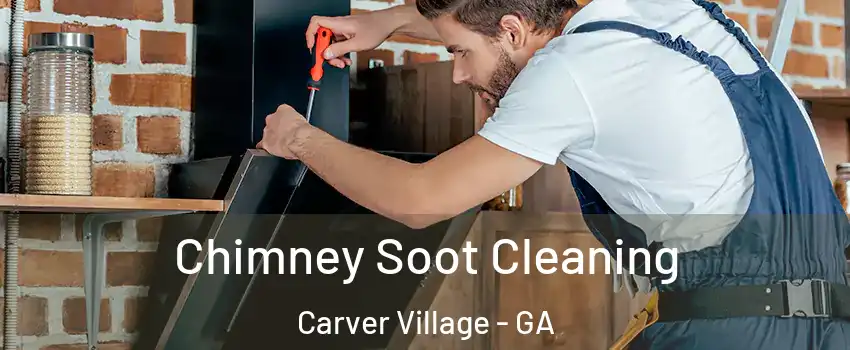 Chimney Soot Cleaning Carver Village - GA
