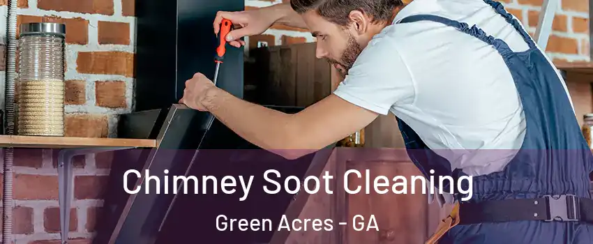 Chimney Soot Cleaning Green Acres - GA