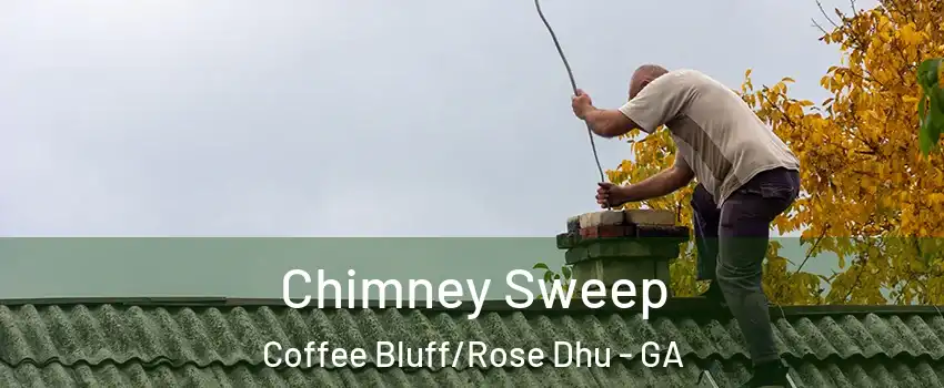 Chimney Sweep Coffee Bluff/Rose Dhu - GA
