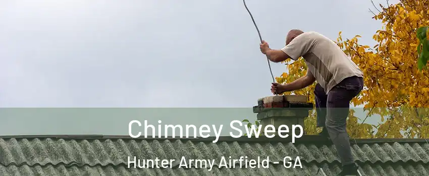 Chimney Sweep Hunter Army Airfield - GA