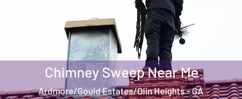 Chimney Sweep Near Me Ardmore/Gould Estates/Olin Heights - GA