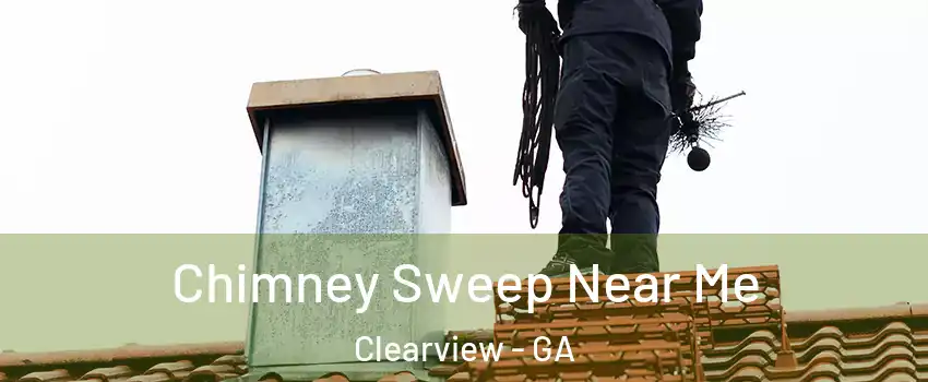 Chimney Sweep Near Me Clearview - GA