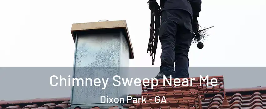 Chimney Sweep Near Me Dixon Park - GA