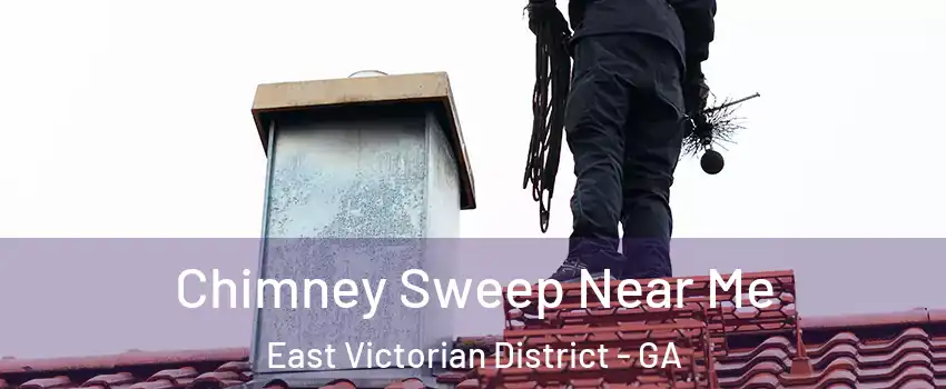 Chimney Sweep Near Me East Victorian District - GA