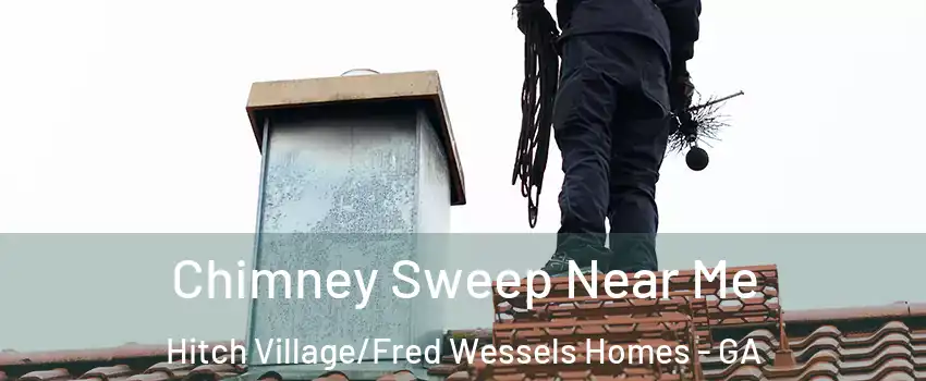 Chimney Sweep Near Me Hitch Village/Fred Wessels Homes - GA