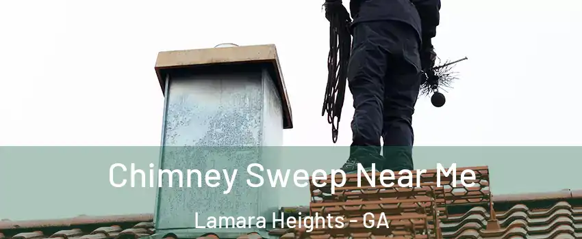 Chimney Sweep Near Me Lamara Heights - GA
