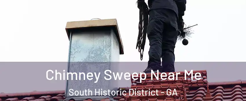 Chimney Sweep Near Me South Historic District - GA
