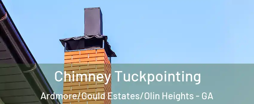 Chimney Tuckpointing Ardmore/Gould Estates/Olin Heights - GA