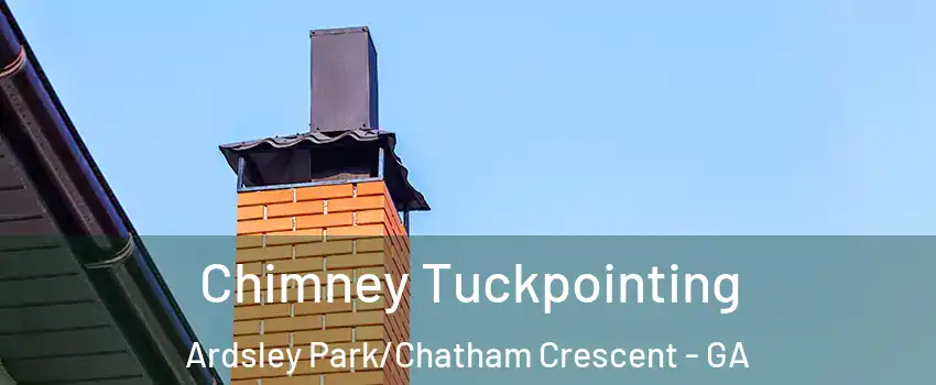 Chimney Tuckpointing Ardsley Park/Chatham Crescent - GA