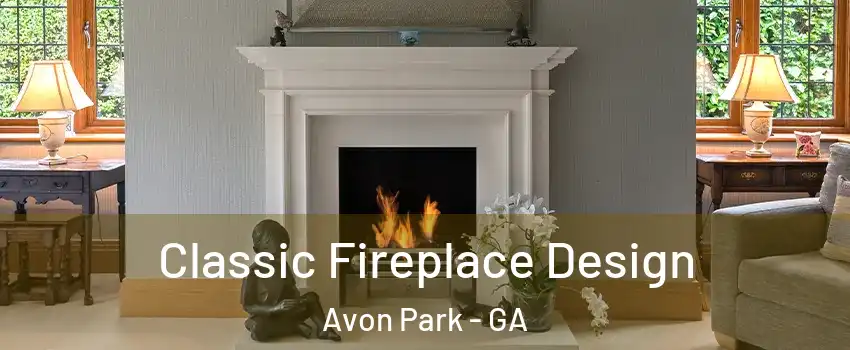 Classic Fireplace Design Avon Park - GA