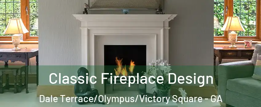Classic Fireplace Design Dale Terrace/Olympus/Victory Square - GA