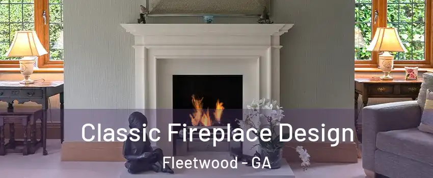 Classic Fireplace Design Fleetwood - GA