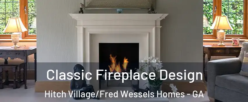 Classic Fireplace Design Hitch Village/Fred Wessels Homes - GA