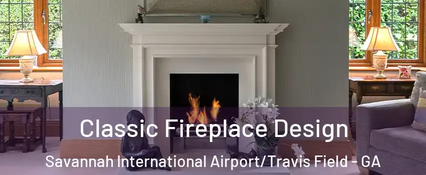 Classic Fireplace Design Savannah International Airport/Travis Field - GA