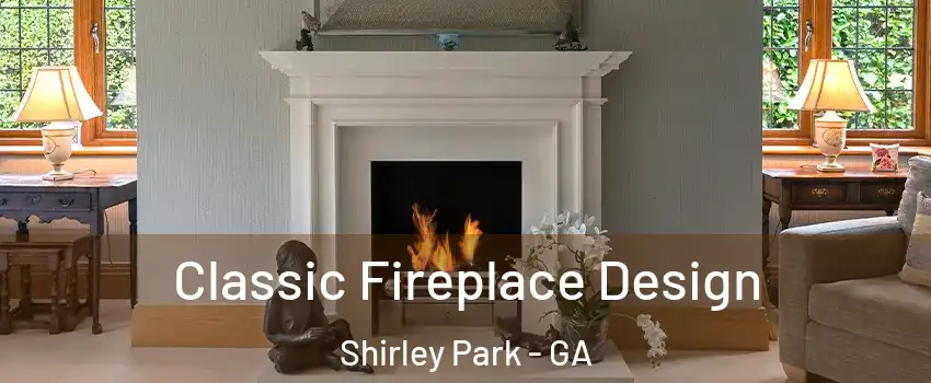 Classic Fireplace Design Shirley Park - GA