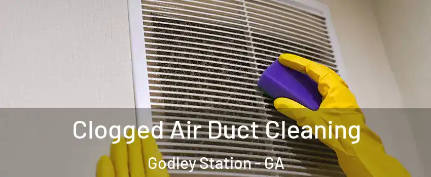 Clogged Air Duct Cleaning Godley Station - GA