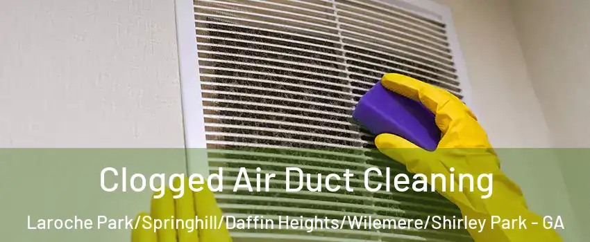 Clogged Air Duct Cleaning Laroche Park/Springhill/Daffin Heights/Wilemere/Shirley Park - GA
