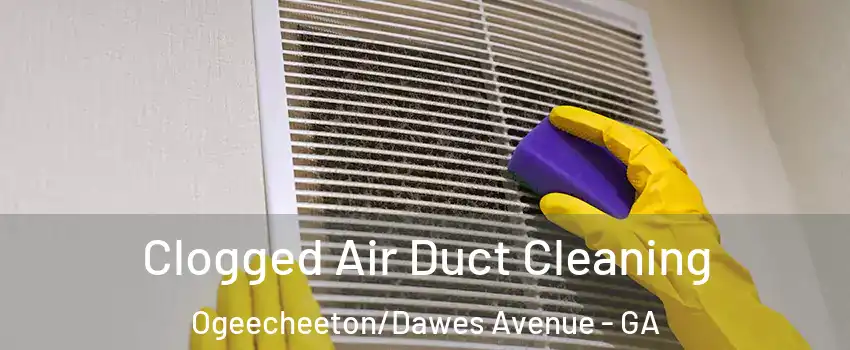 Clogged Air Duct Cleaning Ogeecheeton/Dawes Avenue - GA