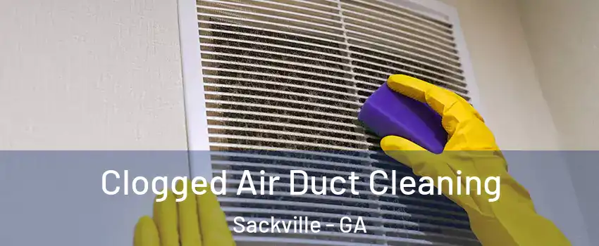 Clogged Air Duct Cleaning Sackville - GA