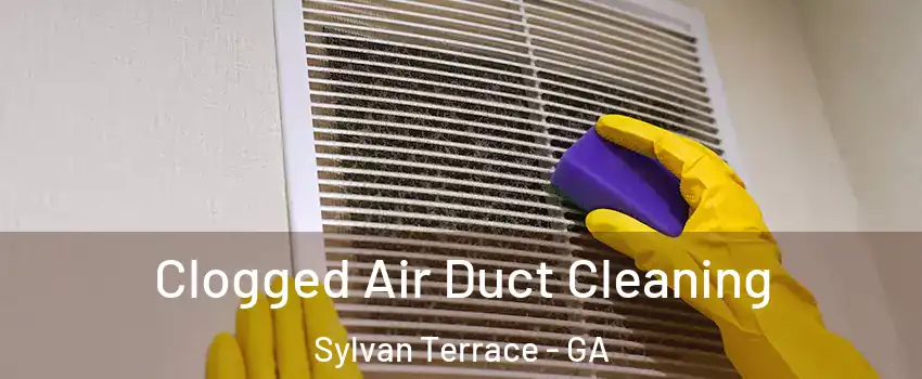 Clogged Air Duct Cleaning Sylvan Terrace - GA