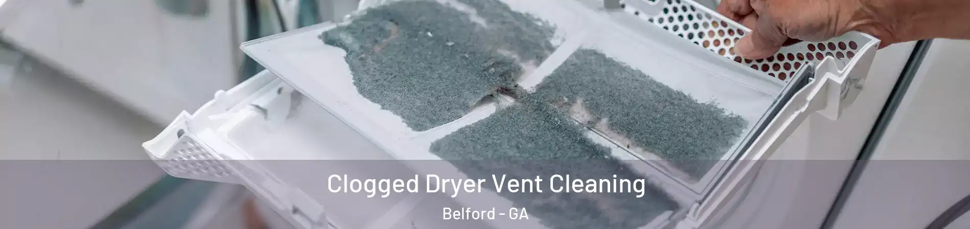 Clogged Dryer Vent Cleaning Belford - GA