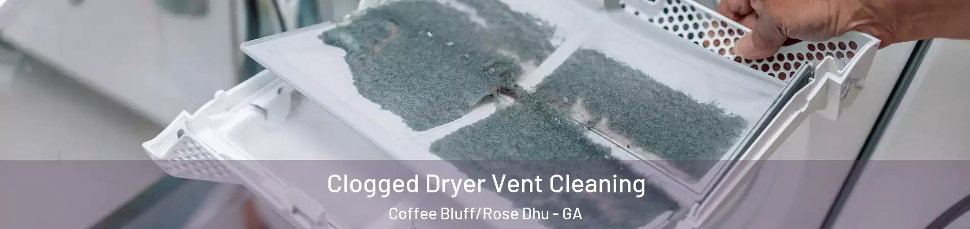 Clogged Dryer Vent Cleaning Coffee Bluff/Rose Dhu - GA