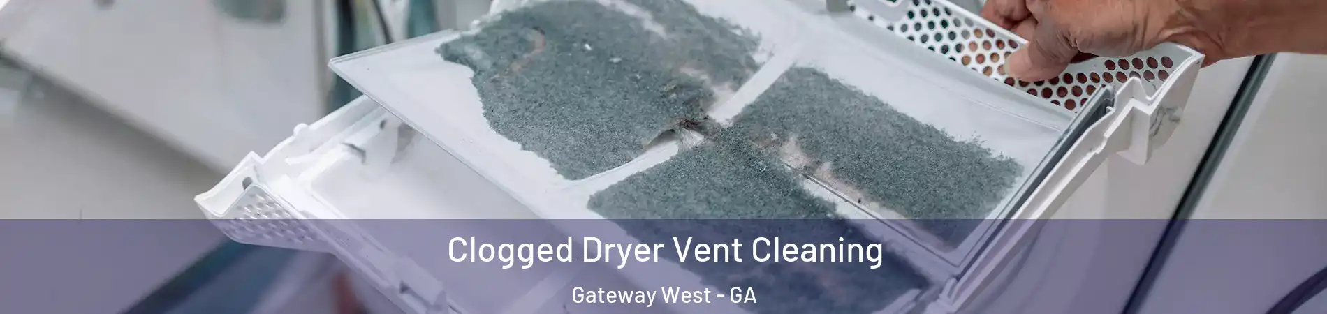 Clogged Dryer Vent Cleaning Gateway West - GA