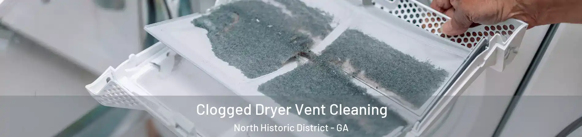 Clogged Dryer Vent Cleaning North Historic District - GA