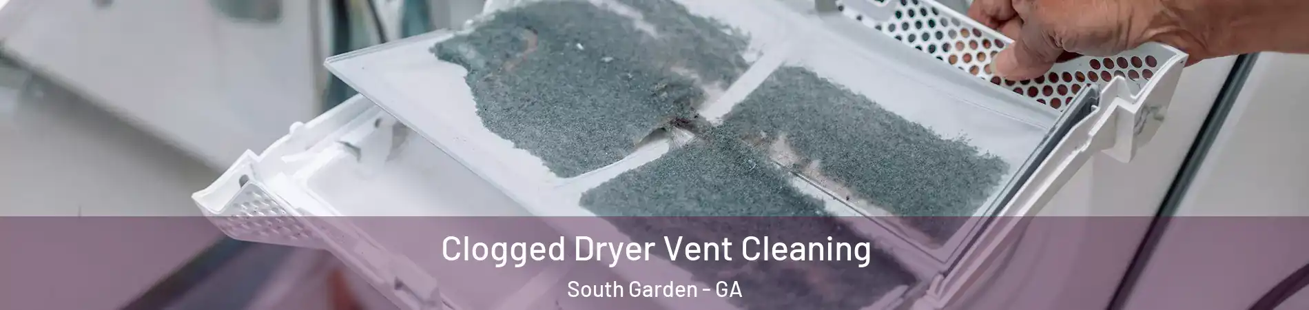 Clogged Dryer Vent Cleaning South Garden - GA
