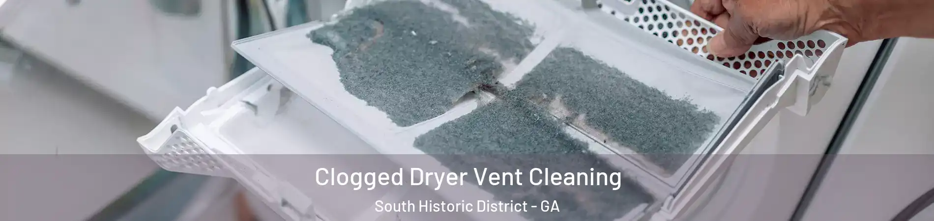 Clogged Dryer Vent Cleaning South Historic District - GA