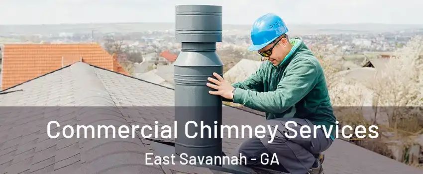 Commercial Chimney Services East Savannah - GA