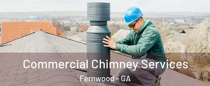 Commercial Chimney Services Fernwood - GA