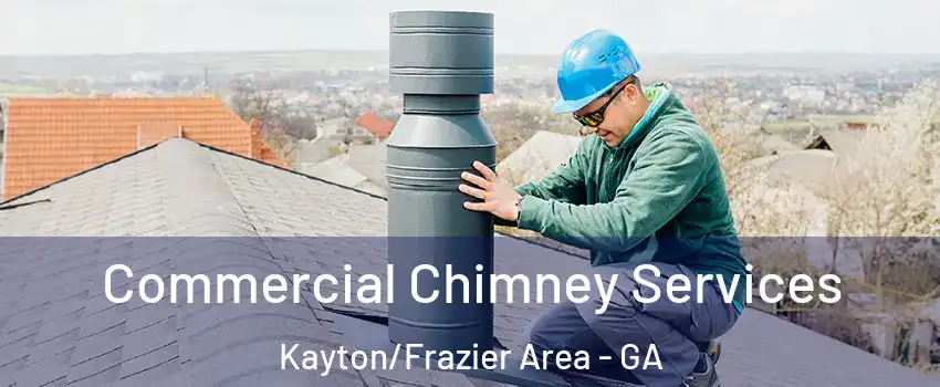 Commercial Chimney Services Kayton/Frazier Area - GA