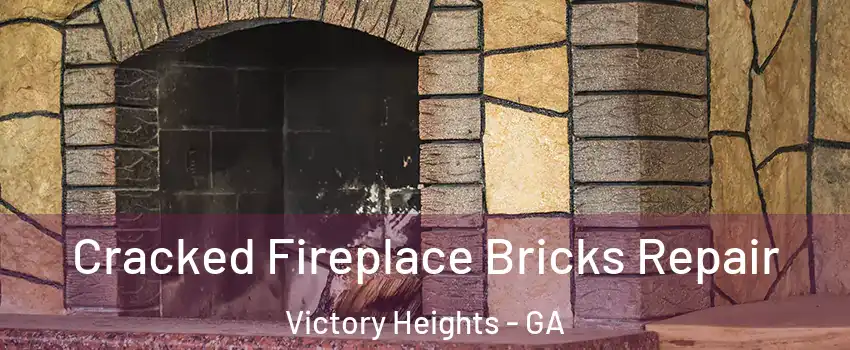 Cracked Fireplace Bricks Repair Victory Heights - GA