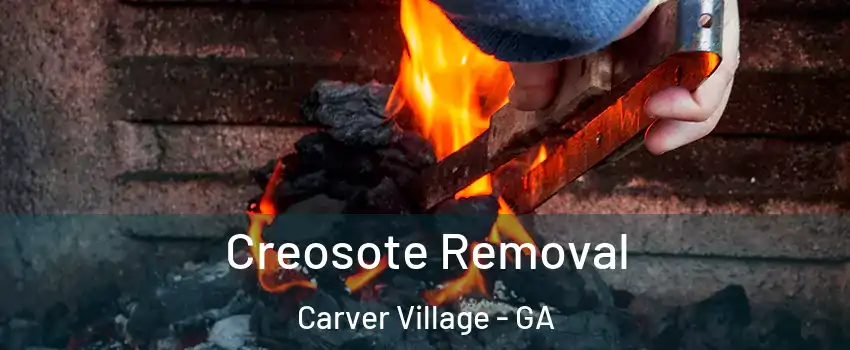 Creosote Removal Carver Village - GA