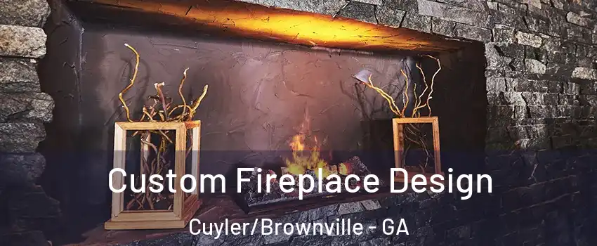 Custom Fireplace Design Cuyler/Brownville - GA
